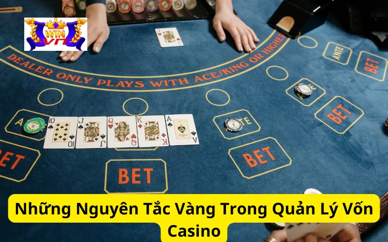 Những Nguyên Tắc Vàng Trong Quản Lý Vốn Casino