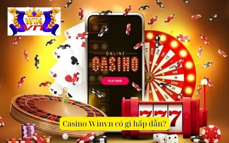 Casino Winvn có gì hấp dẫn