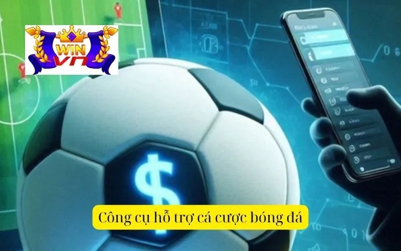 Công cụ hỗ trợ cá cược bóng đá