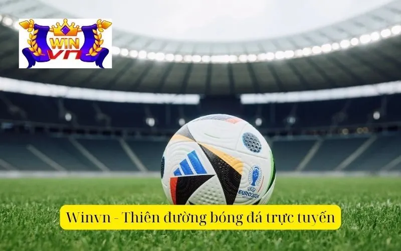 Winvn - Thiên đường bóng đá trực tuyến