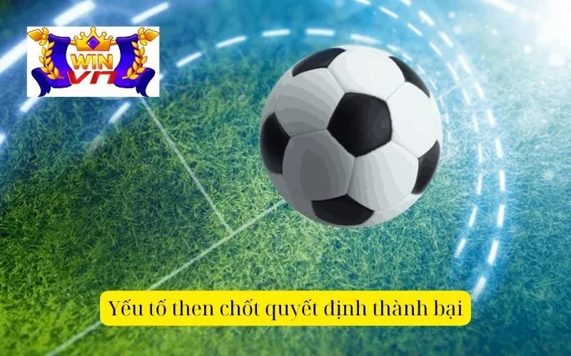 Yếu tố then chốt quyết định thành bại